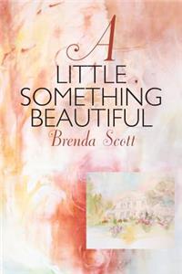 Little Something Beautiful