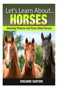 Horses: Amazing Pictures and Facts about Horses