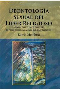 Deontología sexual del líder religioso: Guía práctica para prevenir la mala conducta sexual del líder religioso