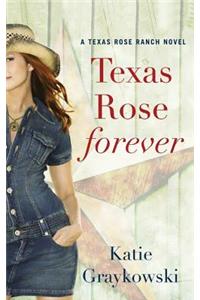 Texas Rose Forever