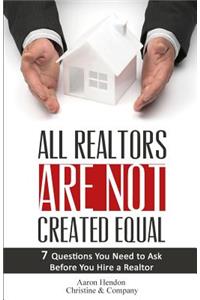 All Realtors Are Not Created Equal