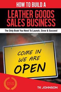 How to Build a Leather Goods Sales Business (Special Edition)