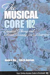 The Musical Core 102: Essential Theory and Aural Training for Musicians