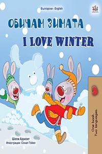 I Love Winter (Bulgarian English Bilingual Children's Book)