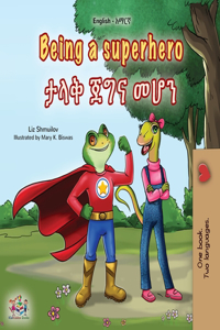 Being a Superhero (English Amharic Bilingual Children's Book)