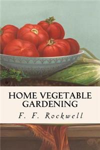 Home Vegetable Gardening