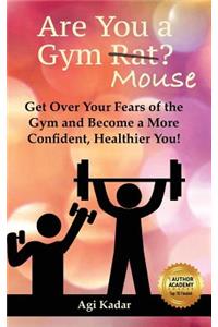Are You a Gym Mouse?