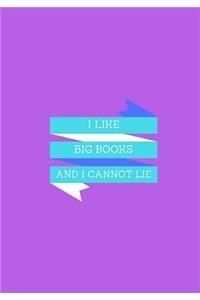 I Like Big Books AND I Cannot Lie