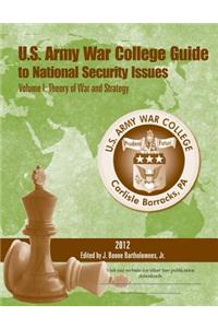U. S. Army War College Guide to National Security Issues Volume I