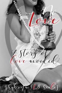 No Love (a Story of Love Avoided)