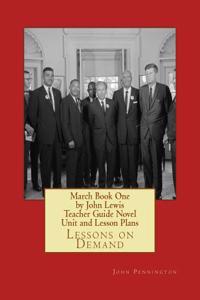 March Book One by John Lewis Teacher Guide Novel Unit and Lesson Plans: Lessons on Demand