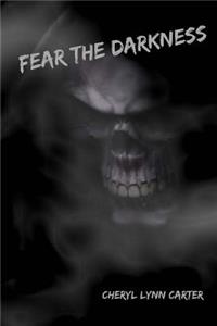 Fear the Darkness