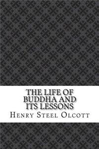 The Life of Buddha and Its Lessons