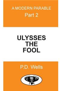 Ulysses The Fool