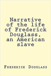 Narrative of the Life of Frederick Douglass, an American Slave