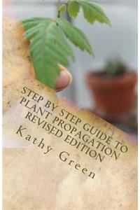 Step by Step Guide to Plant Propagation Revised Edition