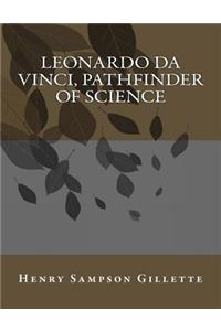 Leonardo da Vinci, Pathfinder of Science