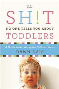 Sh!t No One Tells You about Toddlers