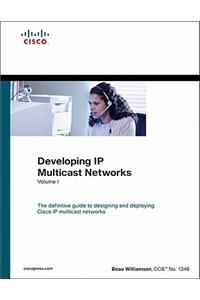 Developing IP Multicast Networks, Volume I