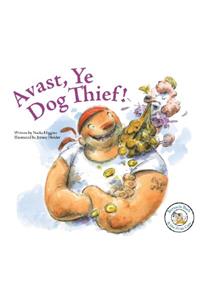 Avast, Ye Dog Thief!