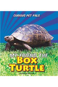 My Friend the Box Turtle