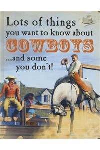 Lots of Things You Want to Know about Cowboys