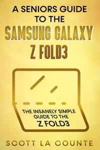 Senior's Guide to the Samsung Galaxy Z Fold3