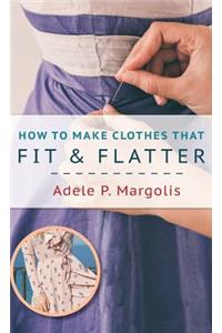 How to Make Clothes That Fit and Flatter