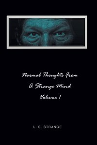 Normal Thoughts from a Strange Mind