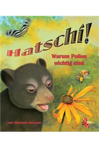 Ger-Hatschi Warum Pollen Wicht
