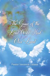 Grace of the Lord Will Heal Our Land
