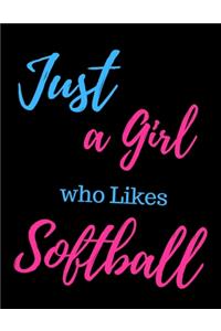 Just A Girl Who Likes Softball