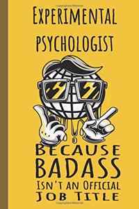 I'm a Experimental Psychologist Badass