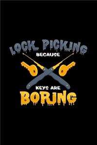 Lock Picking because keys are boring
