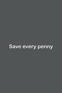 Save every penny