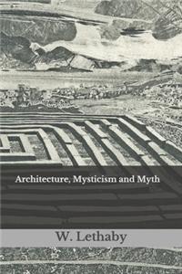 Architecture, Mysticism and Myth