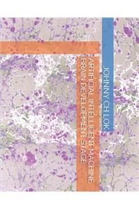 Artificial Intelligent Machine Brain Development Stage