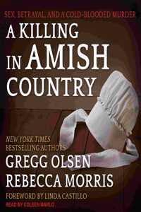 Killing in Amish Country: Sex, Betrayal, and a Cold-Blooded Murder