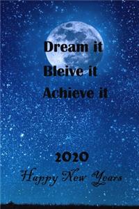 Dream It. Believe It. Achieve It 2020 New Year