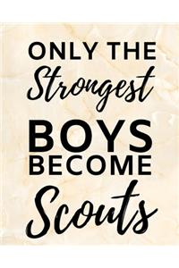 Only The Strongest Boys Become Scouts