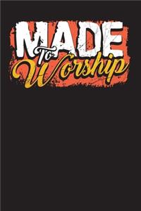 Made To Worship