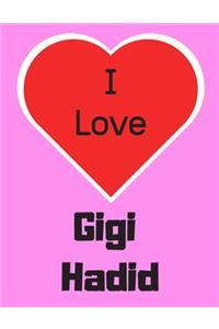 I love GIGI HADID