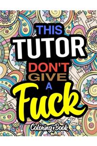 This Tutor Don't Give A Fuck