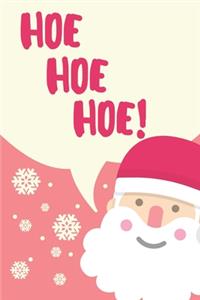 Hoe Hoe Hoe Christmas Gag Gift Notebook - Christmas Gift For Coworkers Or Friends - 6x9 Inches - 120 pages