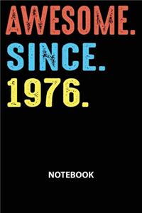 Awesome Since 1976 Notebook