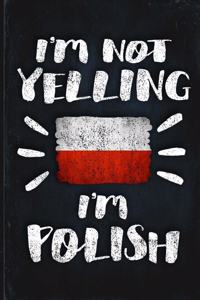 I'm Not Yelling I'm Polish