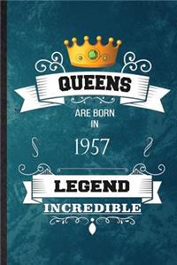Queens Are Born In 1957 Legend Incredible