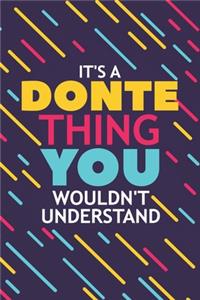 It's a Donte Thing You Wouldn't Understand