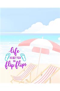 Life Is Better In Flip Flops