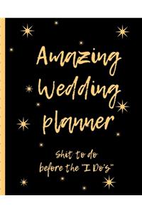 Amazing Wedding Planner Shit To Do Before The I Do's
